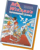 Mr. Wizard's Supermarket Science