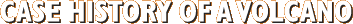 Case History of A Volcano Banner