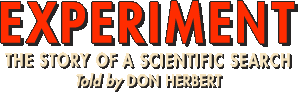 Experiment - The Story of A Scientific Search - Told by Don Herbert