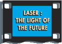 Laser: Light of The Future